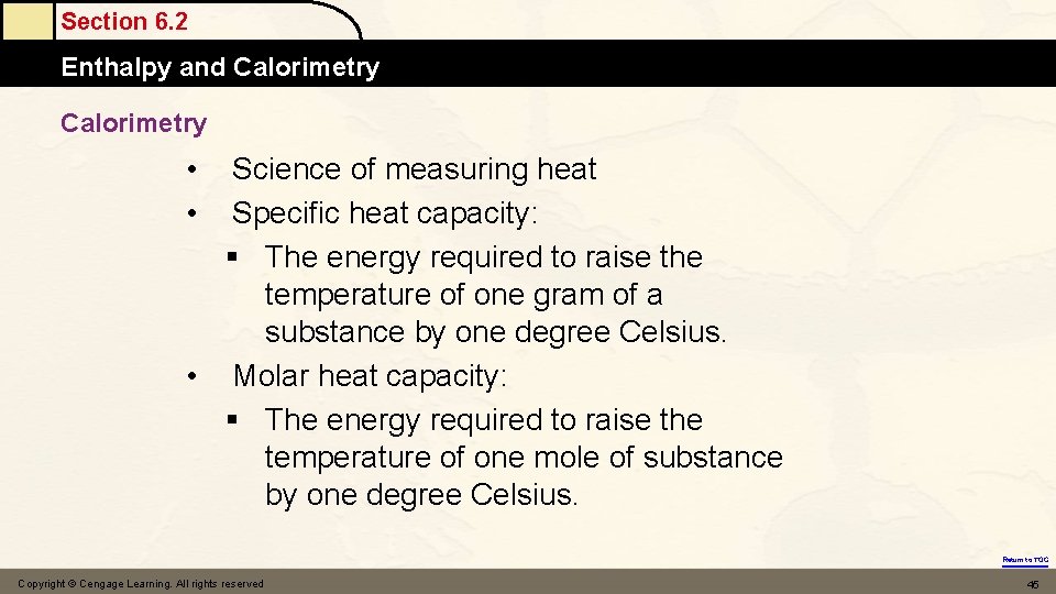 Section 6. 2 Enthalpy and Calorimetry • • Science of measuring heat Specific heat