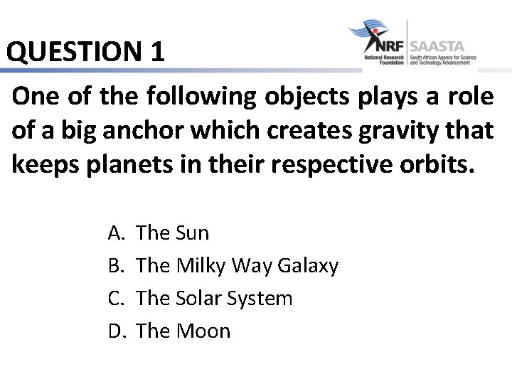 QUESTION 1 One of the following objects plays a role of a big anchor