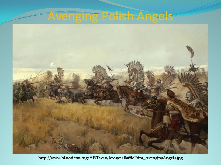 Avenging Polish Angels http: //www. historicon. org/HIST 2010/images/Raffle. Print_Avenging. Angels. jpg 