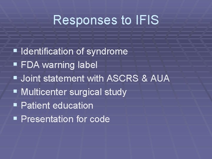 Responses to IFIS § Identification of syndrome § FDA warning label § Joint statement