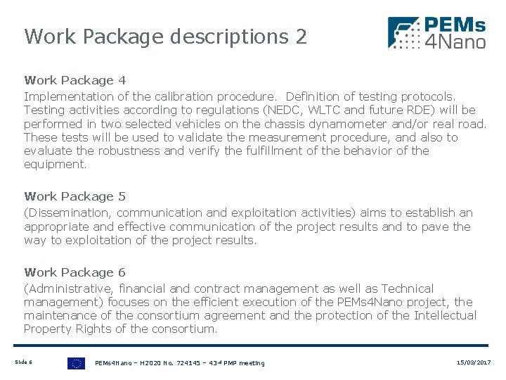 Work Package descriptions 2 Work Package 4 Implementation of the calibration procedure. Definition of