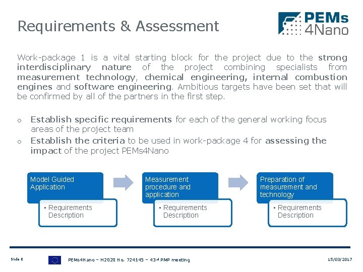 Requirements & Assessment Work-package 1 is a vital starting block for the project due