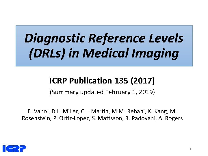 Diagnostic Reference Levels (DRLs) in Medical Imaging ICRP Publication 135 (2017) (Summary updated February