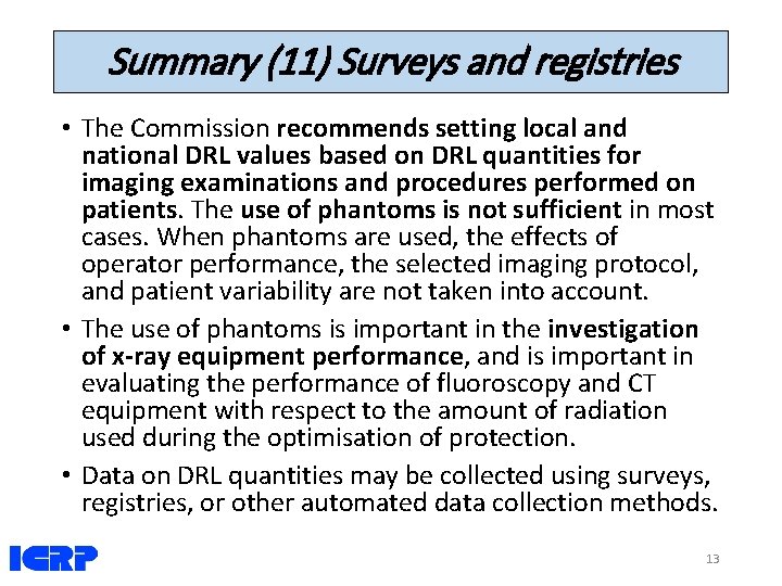 Summary (11) Surveys and registries • The Commission recommends setting local and national DRL