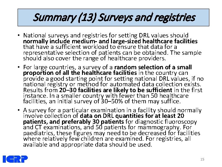 Summary (13) Surveys and registries • National surveys and registries for setting DRL values