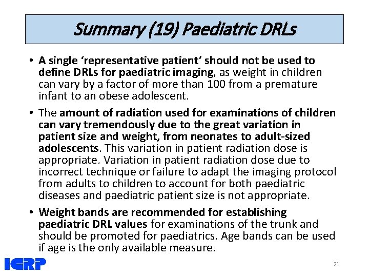 Summary (19) Paediatric DRLs • A single ‘representative patient’ should not be used to