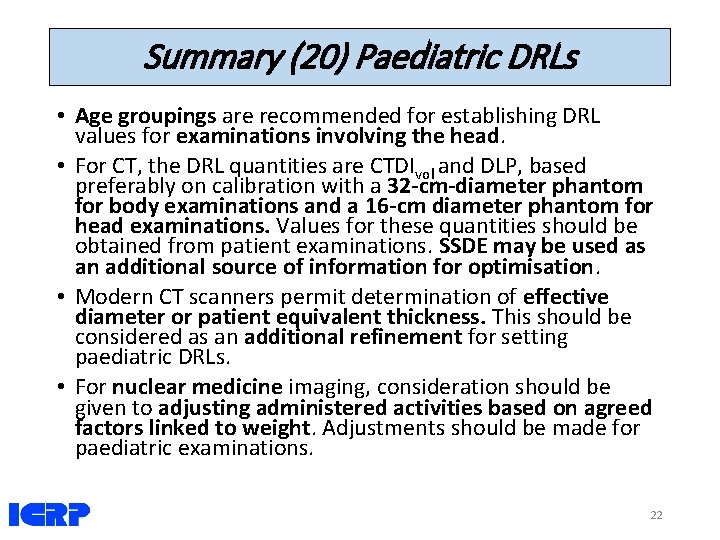 Summary (20) Paediatric DRLs • Age groupings are recommended for establishing DRL values for