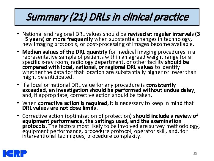 Summary (21) DRLs in clinical practice • National and regional DRL values should be