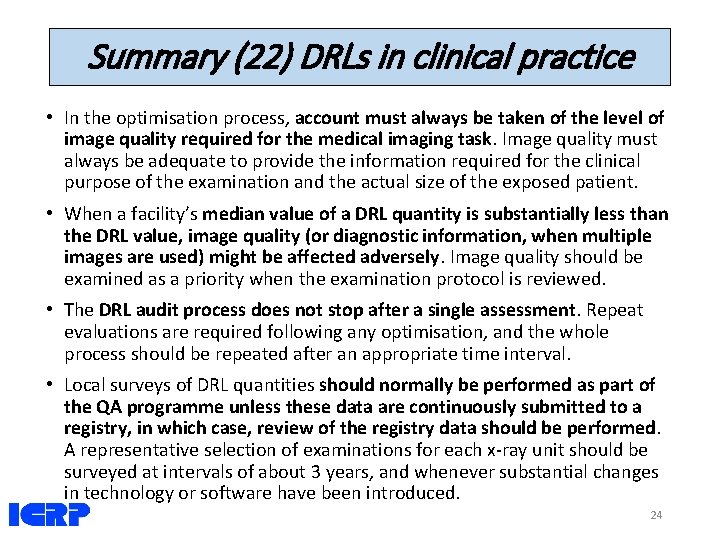Summary (22) DRLs in clinical practice • In the optimisation process, account must always