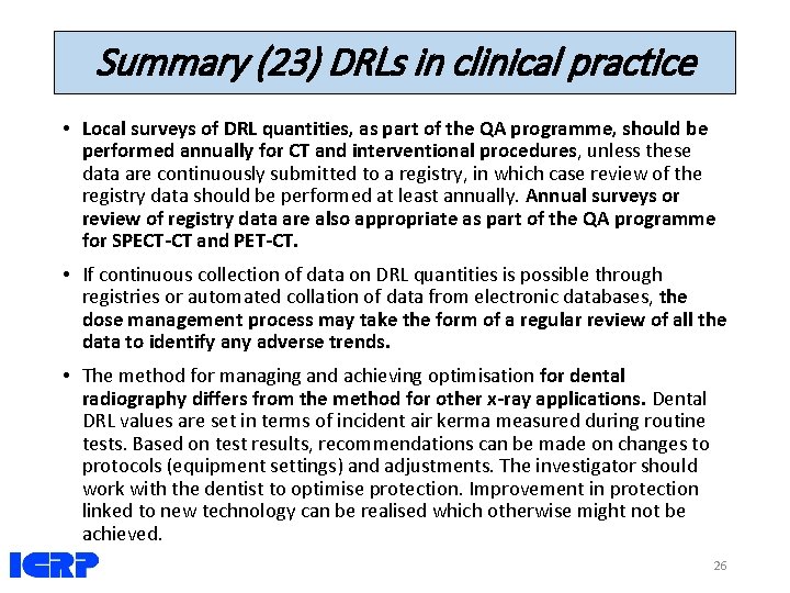 Summary (23) DRLs in clinical practice • Local surveys of DRL quantities, as part