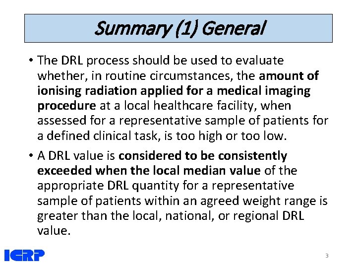 Summary (1) General • The DRL process should be used to evaluate whether, in