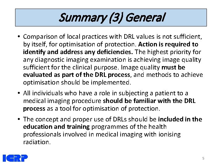 Summary (3) General • Comparison of local practices with DRL values is not sufficient,