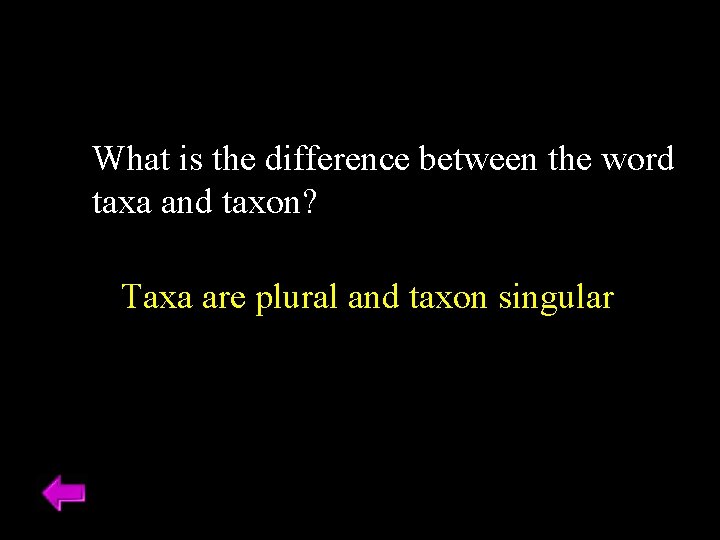 What is the difference between the word taxa and taxon? Taxa are plural and