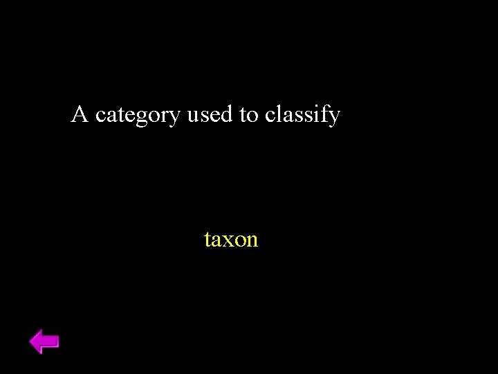 A category used to classify taxon 