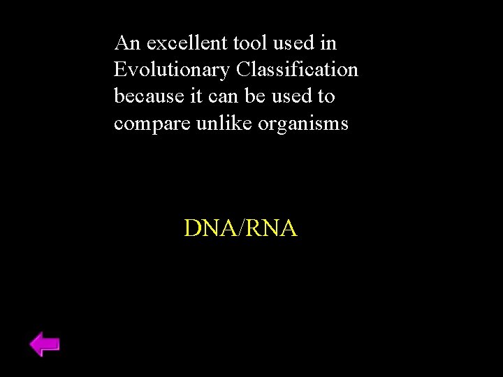 An excellent tool used in Evolutionary Classification because it can be used to compare