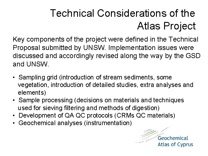 Technical Considerations of the Atlas Project Key components of the project were defined in Technical Considerations of the Atlas Project Key components of the project were defined in