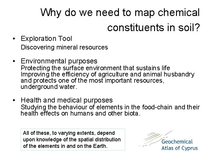 Why do we need to map chemical constituents in soil? • Exploration Tool Discovering Why do we need to map chemical constituents in soil? • Exploration Tool Discovering