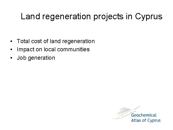 Land regeneration projects in Cyprus • Total cost of land regeneration • Impact on Land regeneration projects in Cyprus • Total cost of land regeneration • Impact on