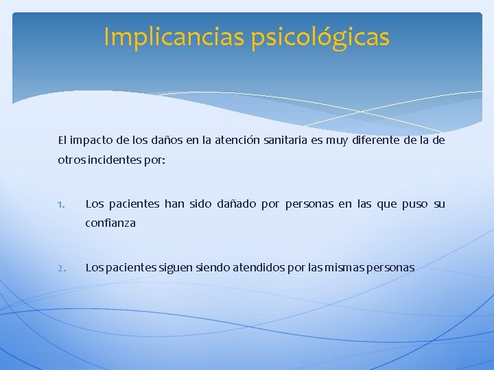 Implicancias psicológicas El impacto de los daños en la atención sanitaria es muy diferente