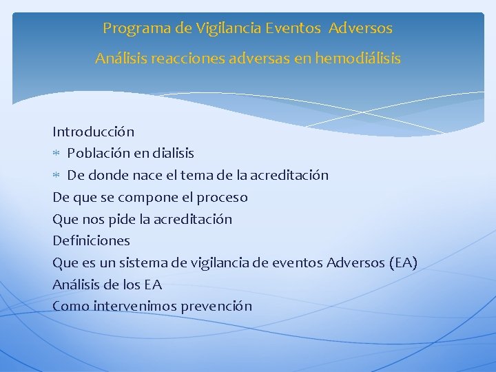 Programa de Vigilancia Eventos Adversos Análisis reacciones adversas en hemodiálisis Introducción Población en dialisis