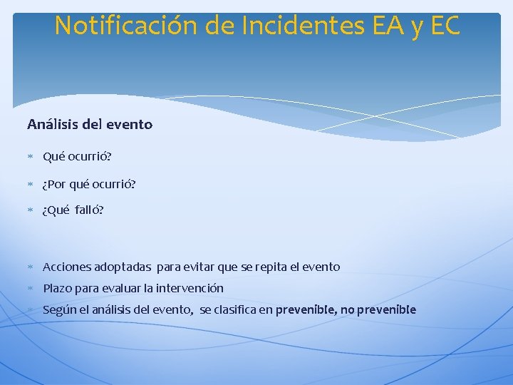 Notificación de Incidentes EA y EC Análisis del evento Qué ocurrió? ¿Por qué ocurrió?