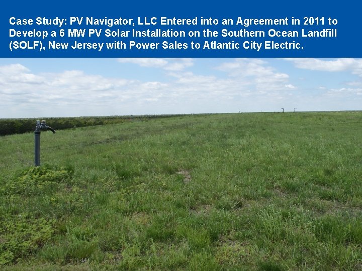 Case Study: PV Navigator, LLC Entered into an Agreement in 2011 to Develop a Case Study: PV Navigator, LLC Entered into an Agreement in 2011 to Develop a