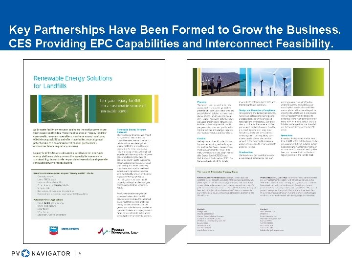 Key Partnerships Have Been Formed to Grow the Business. CES Providing EPC Capabilities and Key Partnerships Have Been Formed to Grow the Business. CES Providing EPC Capabilities and