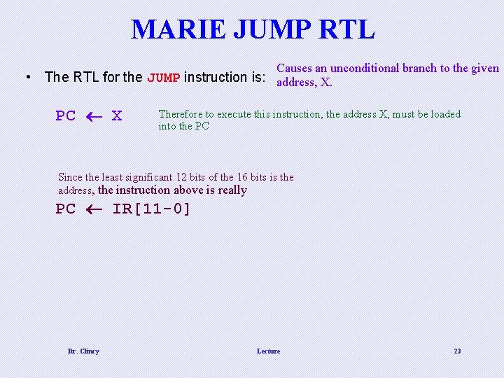 MARIE JUMP RTL • Causes an unconditional branch to the given The RTL for