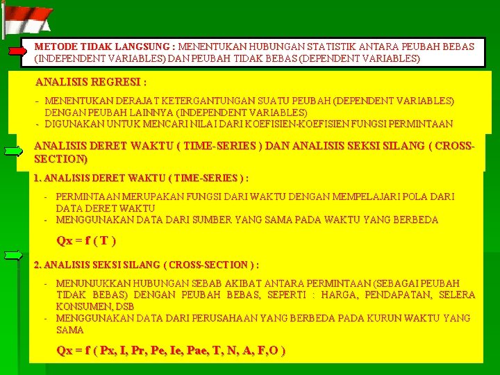 METODE TIDAK LANGSUNG : MENENTUKAN HUBUNGAN STATISTIK ANTARA PEUBAH BEBAS (INDEPENDENT VARIABLES) DAN PEUBAH