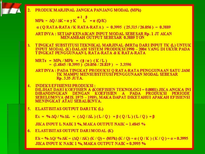 2. PRODUK MARJINAL JANGKA PANJANG MODAL (MPk) MPk = ΔQ / ΔK = α