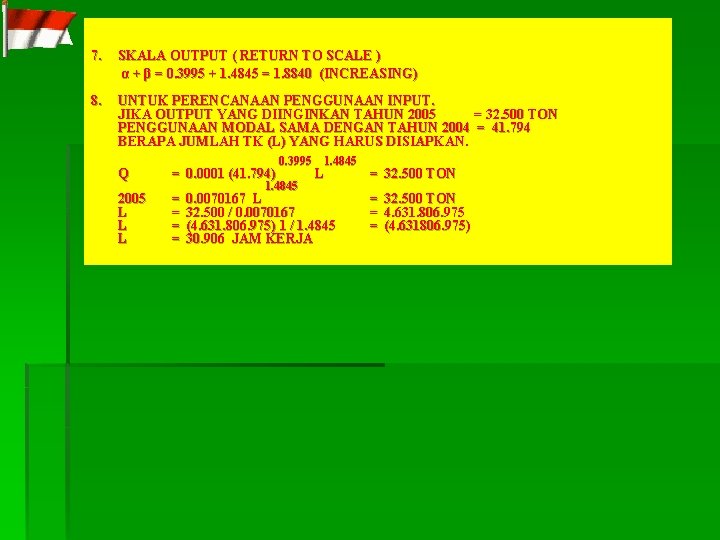 7. SKALA OUTPUT ( RETURN TO SCALE ) α + β = 0. 3995