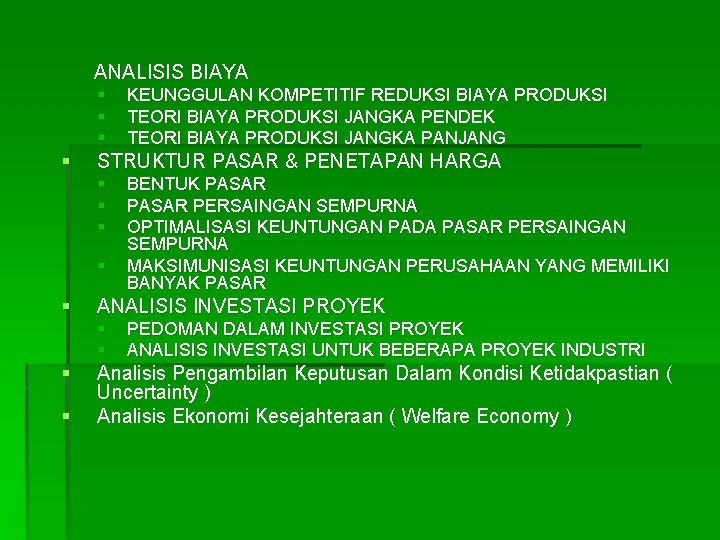 ANALISIS BIAYA § § STRUKTUR PASAR & PENETAPAN HARGA § § § BENTUK PASAR