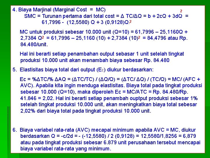 4. Biaya Marjinal (Marginal Cost = MC) 2 SMC = Turunan pertama dari total