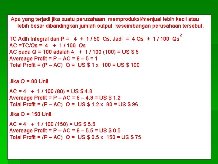 Apa yang terjadi jika suatu perusahaan memproduksi/menjual lebih kecil atau lebih besar dibandingkan jumlah