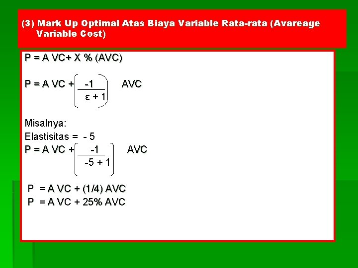 (3) Mark Up Optimal Atas Biaya Variable Rata-rata ( Avareage Variable Cost) P =