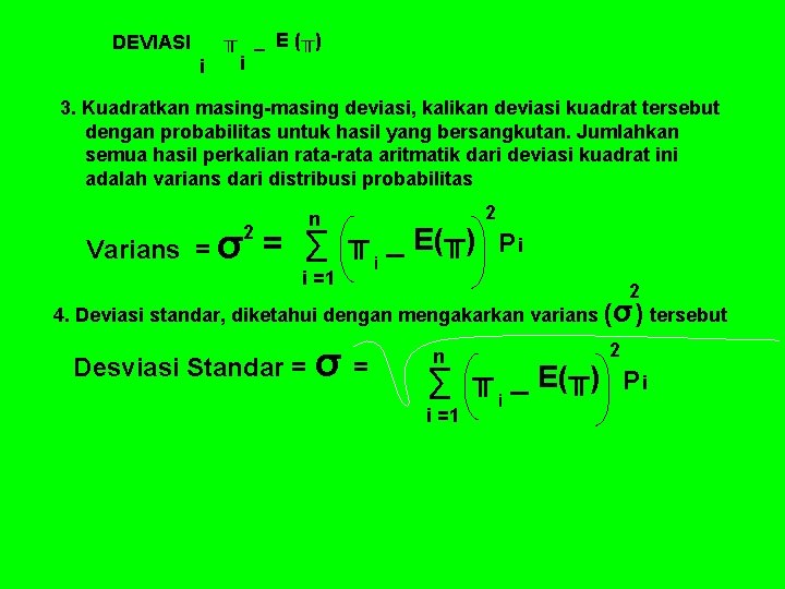 DEVIASI ╥ _ E (╥) i i 3. Kuadratkan masing-masing deviasi, kalikan deviasi kuadrat