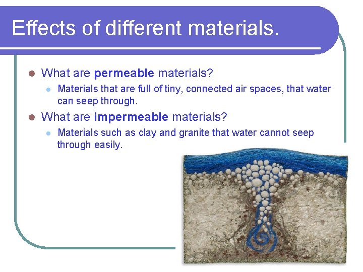 Effects of different materials. l What are permeable materials? l l Materials that are