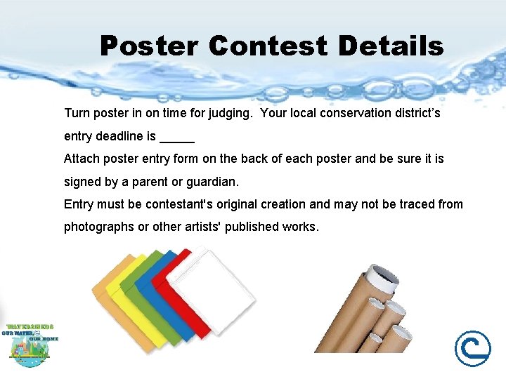 Poster Contest Details Turn poster in on time for judging. Your local conservation district’s
