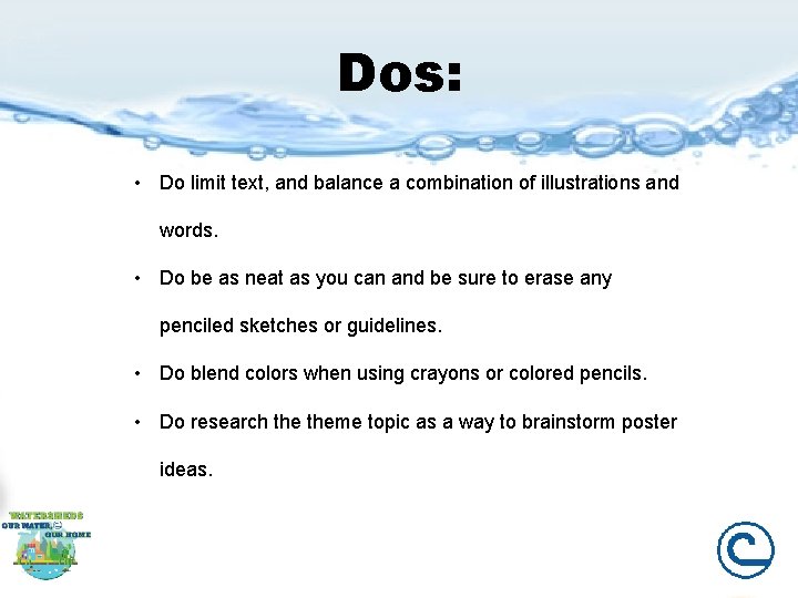 Dos: • Do limit text, and balance a combination of illustrations and words. •