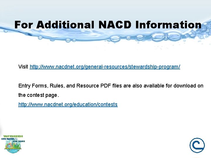 For Additional NACD Information Visit http: //www. nacdnet. org/general-resources/stewardship-program/ Entry Forms, Rules, and Resource