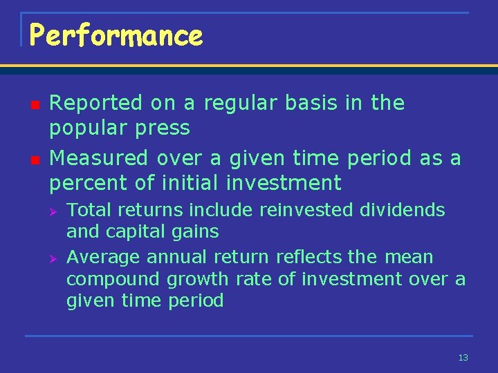 Performance n n Reported on a regular basis in the popular press Measured over