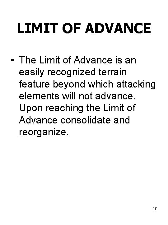 LIMIT OF ADVANCE • The Limit of Advance is an easily recognized terrain feature
