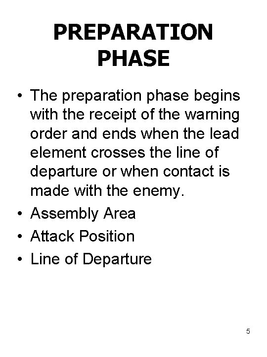 PREPARATION PHASE • The preparation phase begins with the receipt of the warning order