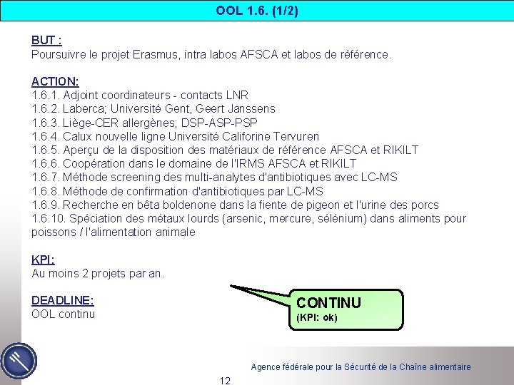 OOL 1. 6. (1/2) BUT : Poursuivre le projet Erasmus, intra labos AFSCA et