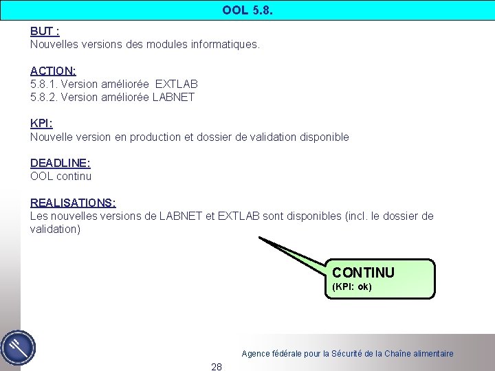 OOL 5. 8. BUT : Nouvelles versions des modules informatiques. ACTION: 5. 8. 1.