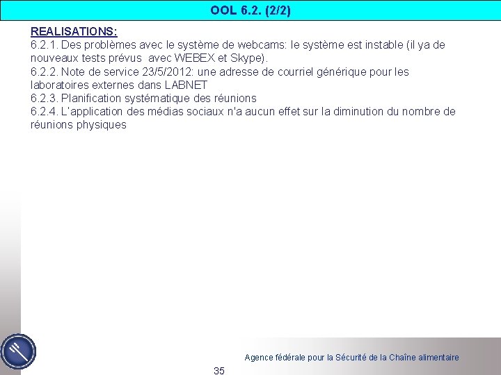 OOL 6. 2. (2/2) REALISATIONS: 6. 2. 1. Des problèmes avec le système de