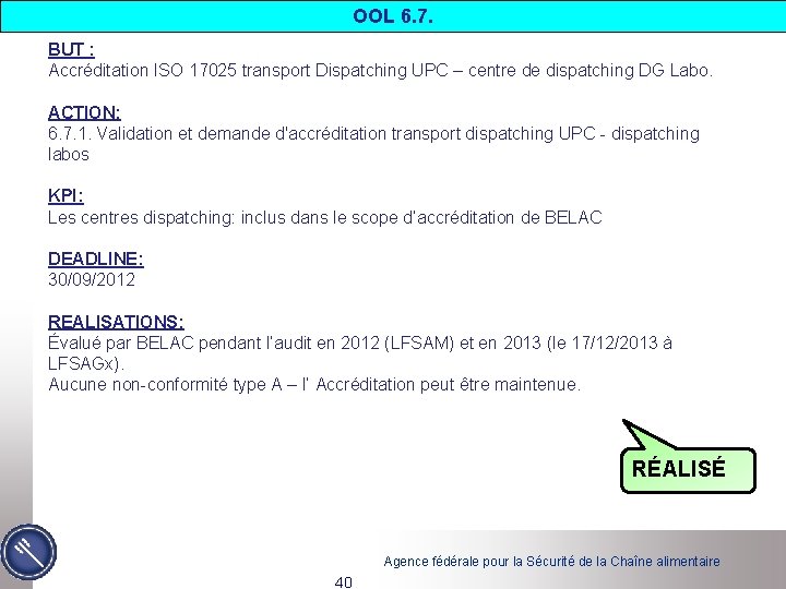 OOL 6. 7. BUT : Accréditation ISO 17025 transport Dispatching UPC – centre de