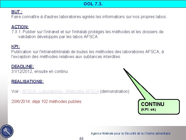 OOL 7. 3. BUT : Faire connaître à d'autres laboratoires agréés les informations sur