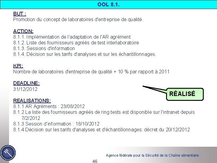 OOL 8. 1. BUT : Promotion du concept de laboratoires d'entreprise de qualité. ACTION: