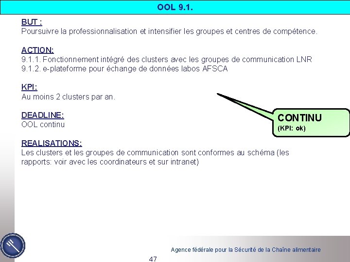 OOL 9. 1. BUT : Poursuivre la professionnalisation et intensifier les groupes et centres